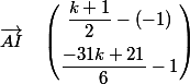 \vec{AI} \quad \begin{pmatrix}\dfrac{k+1}{2}-(-1)\\[0.3cm] \dfrac{-31k+21}{6}-1\end{pmatrix}